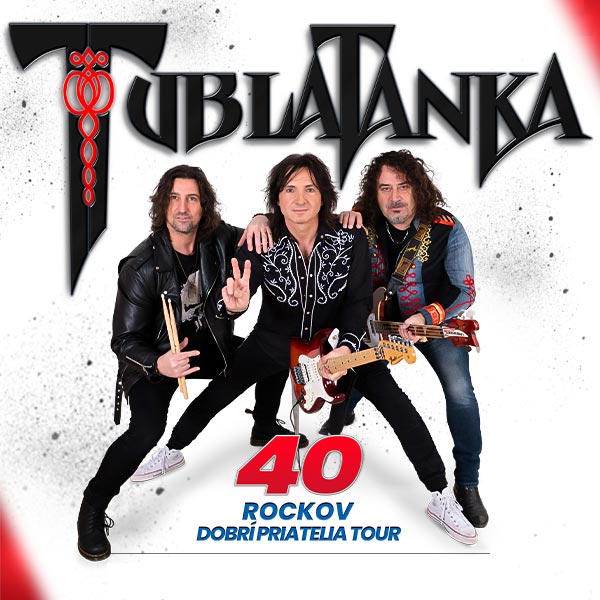 TUBLATANKA - 40 rockov Dobrí priatelia tour., Hádzanárska športová hala Púchov