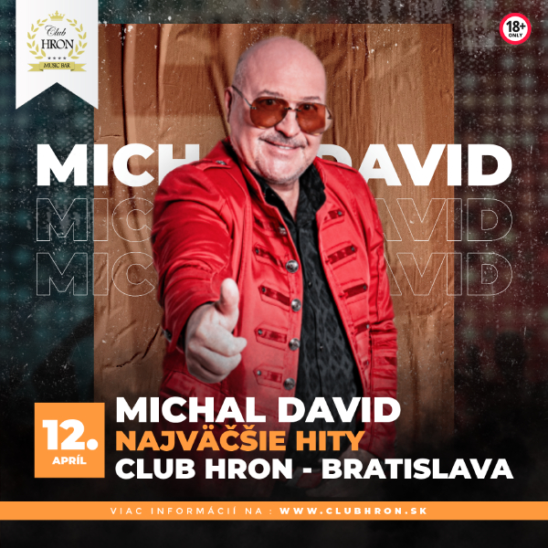 Legendy v klube - MICHAL DAVID, Club Hron, Podunajské Biskupice, Bratislava